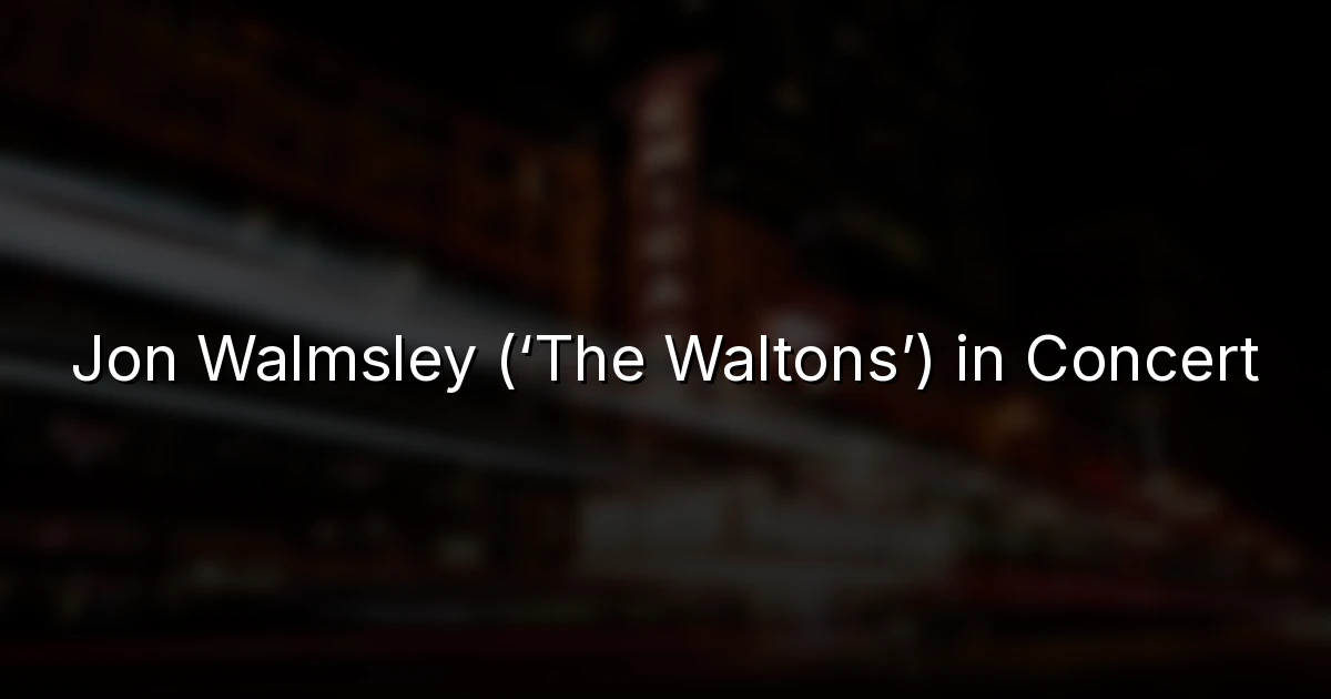 Jon Walmsley ('The Waltons') in Concert